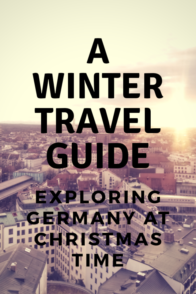Germany at Christmas Time- a Winter Travel Guide