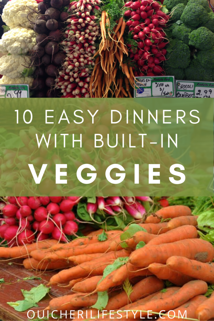 10 Delicious (& Easy) Dinners with built-in Veggies